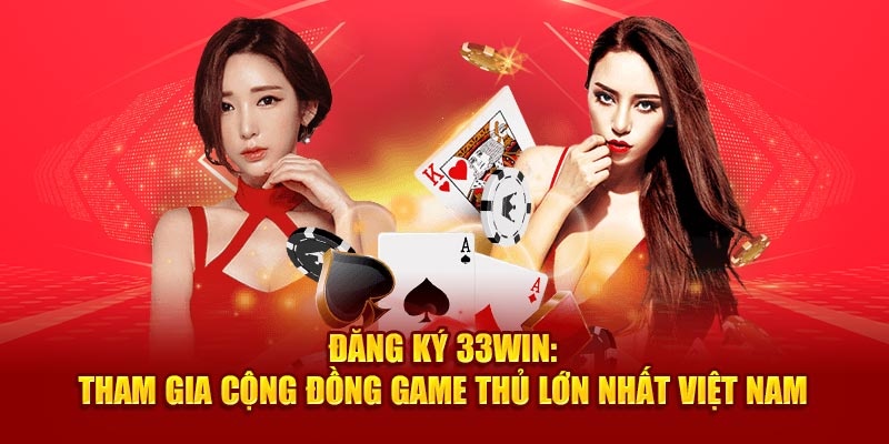 Top game đáng thử khi hoàn tất đăng ký 33WIN