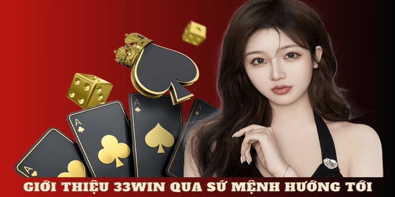 Giới thiệu 33WIN qua sứ mệnh hướng tới tương lai