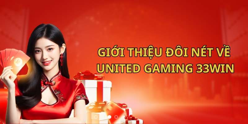 Tìm hiểu về sảnh game United Gaming 33Win